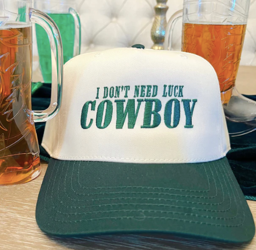 I Don't Need Luck Cowboy Hat